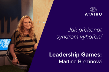 Leadership Games: Martina Březinová. Jak překonat syndrom vyhoření